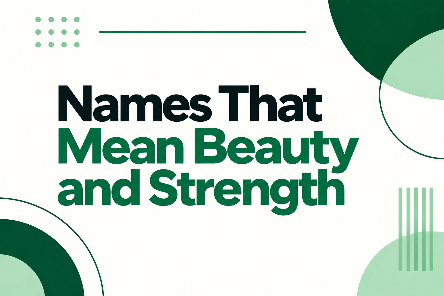 Names That Mean Beauty and Strength