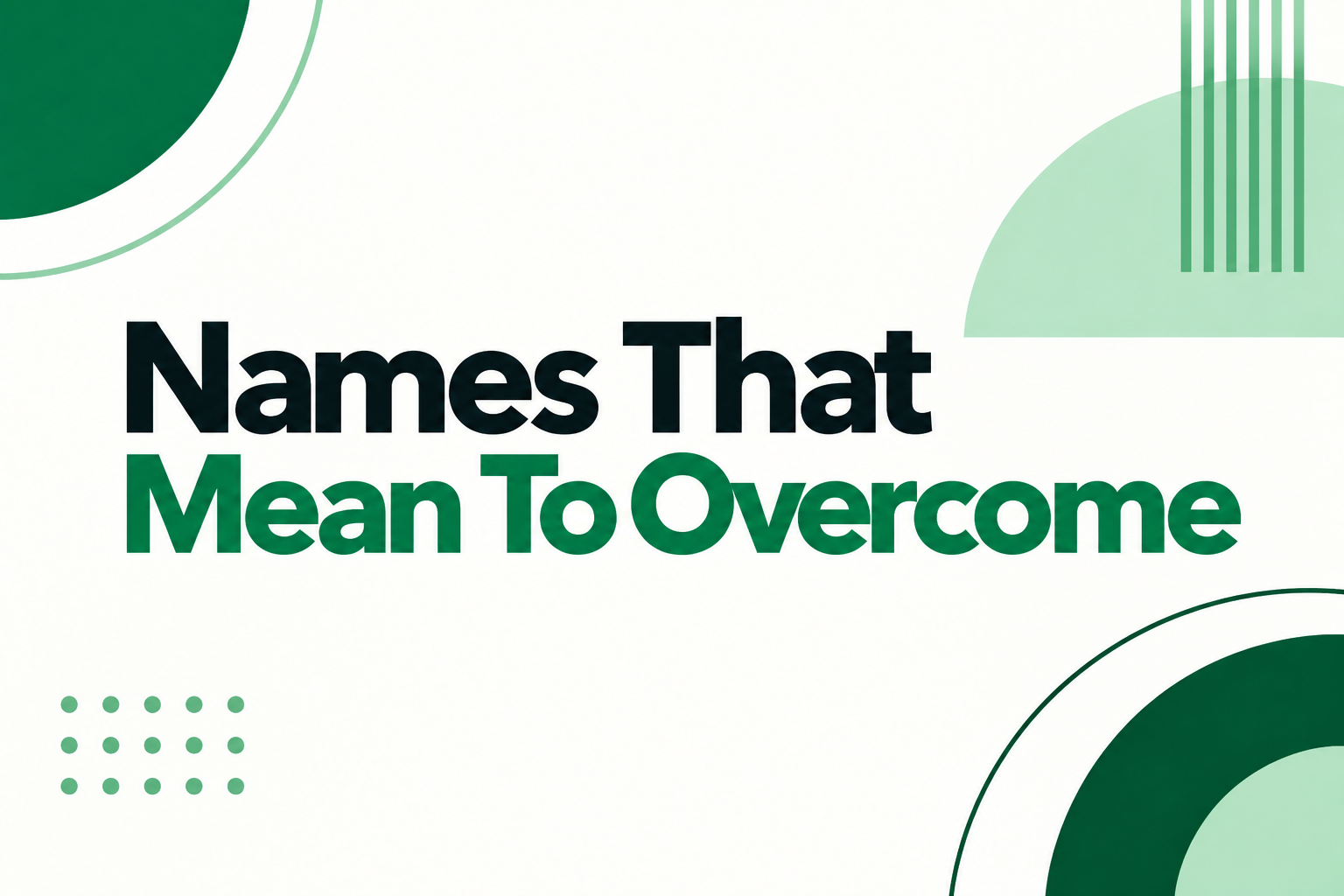 Names That Mean To Overcome
